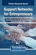 Support Networks for Entrepreneurs: Social Capital and Strategic Collaborations