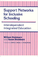 Support Networks for Inclusive Schooling: Interdependent Integrated Education - Stainback, William (Editor), and Stainback, Susan B (Editor)
