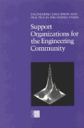 Support Organizations for the Engineering Community - National Research Council, and Division on Engineering and Physical Sciences, and Commission on Engineering and Technical...