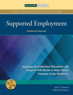 Supported Employment: Applying the Individual Placement and Support (IPS) Model to Help Clients Compete in The Workforce