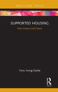 Supported Housing: Past, Present and Future