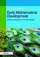 Supporting Early Mathematical Development: Practical Approaches to Play-Based Learning