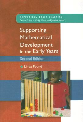 Supporting Mathematical Development in the Early Years - Pound, Linda, Mrs.