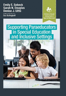 Supporting Paraeducators in Special Education and Inclusive Settings