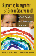Supporting Transgender and Gender Creative Youth: Schools, Families, and Communities in Action
