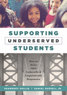 Supporting Underserved Students: How to Make Pbis Culturally and Linguistically Responsive (Pbis-Compatible Resources for Culturally and Linguistically Responsive Teaching)
