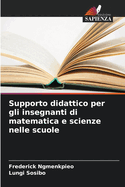 Supporto didattico per gli insegnanti di matematica e scienze nelle scuole