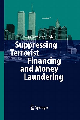 Suppressing Terrorist Financing and Money Laundering - Koh, Jae-myong