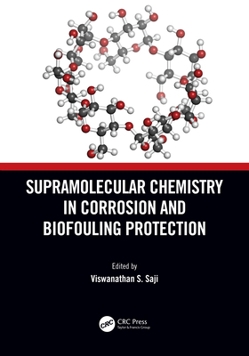 Supramolecular Chemistry in Corrosion and Biofouling Protection - Saji, Viswanathan S (Editor)