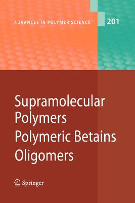 Supramolecular Polymers/Polymeric Betains/Oligomers - Donnio, B. (Contributions by), and Guillon, D. (Contributions by), and Harada, A. (Contributions by)