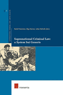 Supranational Criminal Law: A System Sui Generis: Volume 1