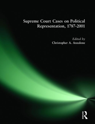 Supreme Court Cases on Political Representation, 1787-2001 - Anzalone, Christopher A