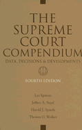 Supreme Court Compendium - Walker, Thomas G G, and Segal, Jeffrey A a, and Spaeth, Harold J J