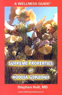 Supreme Properties of Hoodia Gordonii: Part of a New Weight Control Revolution in the Combat Against the Metabolic Syndrome X (y and Z ...)