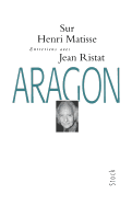 Sur Henri Matisse: Entretiens Avec Jean Ristat
