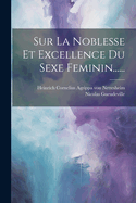 Sur La Noblesse Et Excellence Du Sexe Feminin......