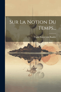 Sur La Notion Du Temps...
