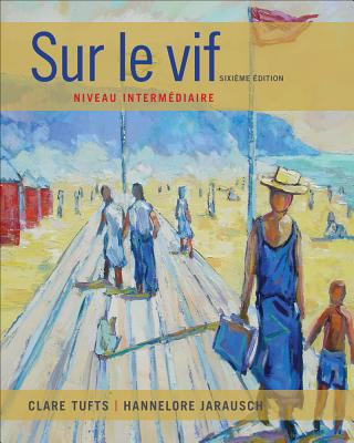 Sur Le Vif: Niveau Intermediaire - Tufts, Clare