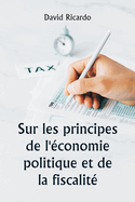 Sur les principes de l'?conomie politique et de la fiscalit?