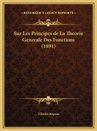 Sur Les Principes de La Theorie Generale Des Fonctions (1891)