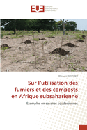 Sur l'utilisation des fumiers et des composts en Afrique subsaharienne