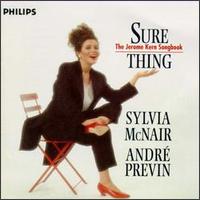 Sure Thing, the Jerome Kern Songbook - Sylvia McNair/Andr Previn