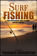 Surf Fishing: Your Comprehensive Guide To Fishing From Any Shoreline