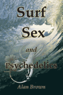 Surf, Sex, and Psychedelics
