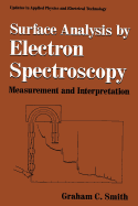 Surface Analysis by Electron Spectroscopy: Measurement and Interpretation