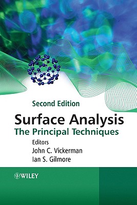 Surface Analysis: The Principal Techniques - Vickerman, John C (Editor), and Gilmore, Ian S (Editor)