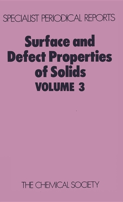 Surface and Defect Properties of Solids: Volume 3 - Roberts, M W (Editor), and Thomas, John M (Editor)