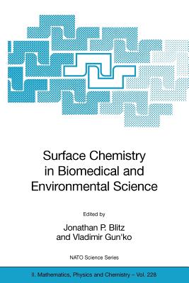 Surface Chemistry in Biomedical and Environmental Science - Blitz, Jonathan P (Editor), and Gun'ko, Vladimir M (Editor)