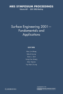 Surface Engineering 2001 - Fundamentals and Applications: Volume 697