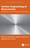 Surface Engineering of Biomaterials: Synthesis and Processing Techniques