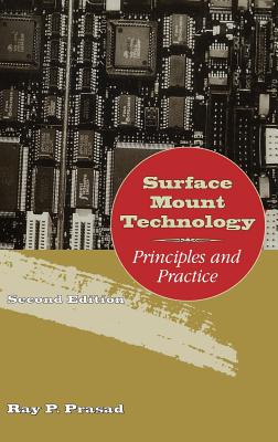 Surface Mount Technology: Principles and Practice - Prasad, Ray