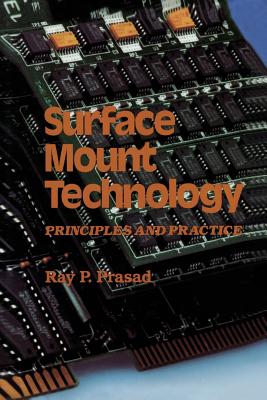 Surface Mount Technology: Principles and Practice - Prasad, Ray P