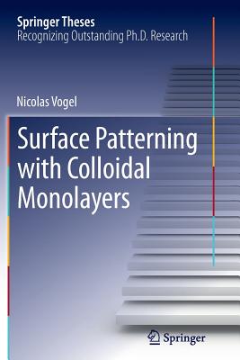 Surface Patterning with Colloidal Monolayers - Vogel, Nicolas