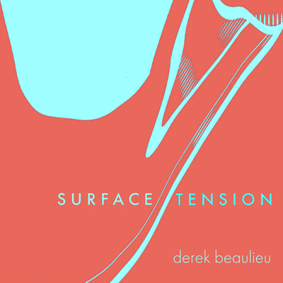 Surface Tension - Beaulieu, Derek