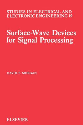 Surface-Wave Devices for Signal Processing: Volume 19 - Morgan, D P