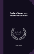 Surface Waves on a Reactive Half Plane