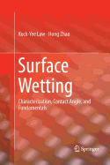 Surface Wetting: Characterization, Contact Angle, and Fundamentals