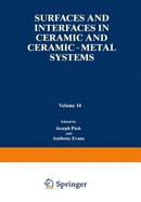 Surfaces and Interfaces in Ceramic and Ceramic Metal Systems