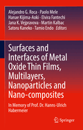 Surfaces and Interfaces of Metal Oxide Thin Films, Multilayers, Nanoparticles and Nano-Composites: In Memory of Prof. Dr. Hanns-Ulrich Habermeier