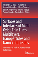 Surfaces and Interfaces of Metal Oxide Thin Films, Multilayers, Nanoparticles and Nano-composites: In Memory of Prof. Dr. Hanns-Ulrich Habermeier