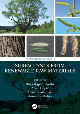 Surfactants from Renewable Raw Materials - Tripathy, Divya Bajpai (Editor), and Gupta, Anjali (Editor), and Jain, Arvind Kumar (Editor)
