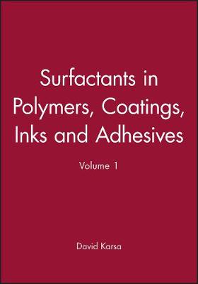 Surfactants in Polymers, Coatings, Inks and Adhesives - Karsa, David (Editor)