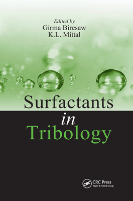 Surfactants in Tribology, Volume 1 - Biresaw, Girma (Editor), and Mittal, K.L. (Editor)