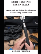 Surfcasting Essentials: Gear and Skills for the Ultimate Surfcasting Experience