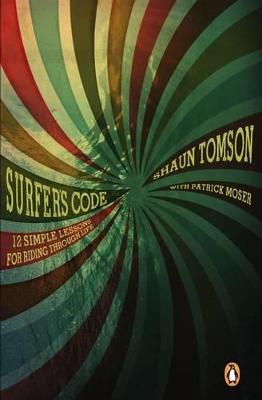 Surfer's Code - 12 Simple Lessons for Riding Through Life - Tomson, Shaun