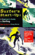 Surfer's Start-Up: A Beginner's Guide to Surfing